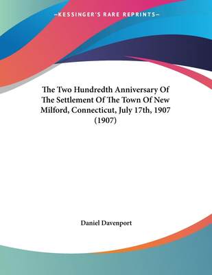 【预售按需印刷】The Two Hundredth Anniversary Of The Settlement Of The Town Of New Milford  Connecticut  July 17th