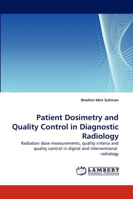 【预售 按需印刷】Patient Dosimetry and Quality Control in Diagnostic Radiology