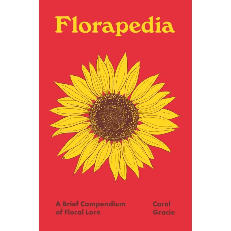 现货 花卉百科全书 花卉传说简编 Carol Gracie 英文原版 Florapedia: A Brief Compendium of Floral Lore Pedia Books系列