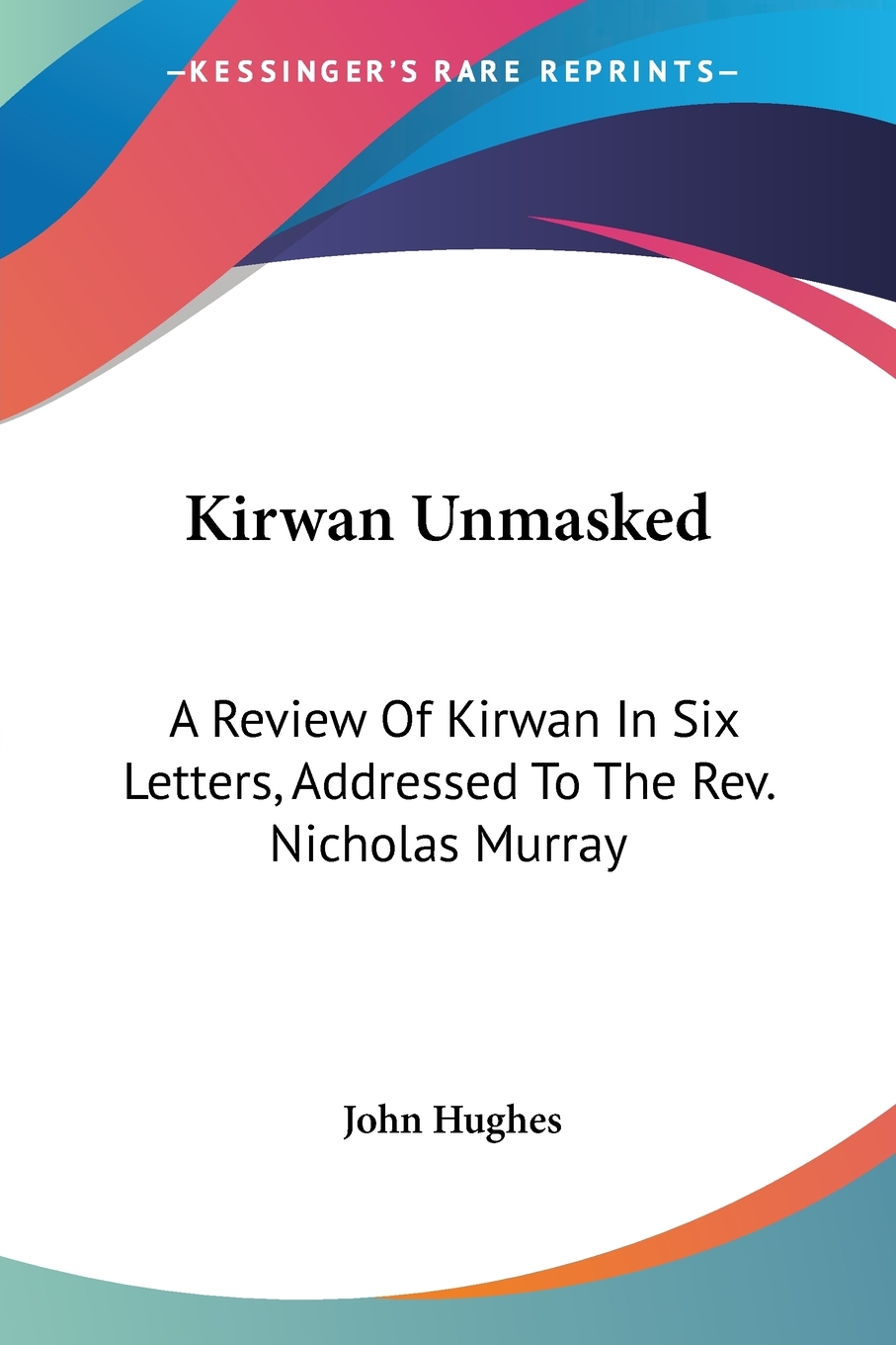 预售 按需印刷 Kirwan Unmasked 书籍/杂志/报纸 文学小说类原版书 原图主图