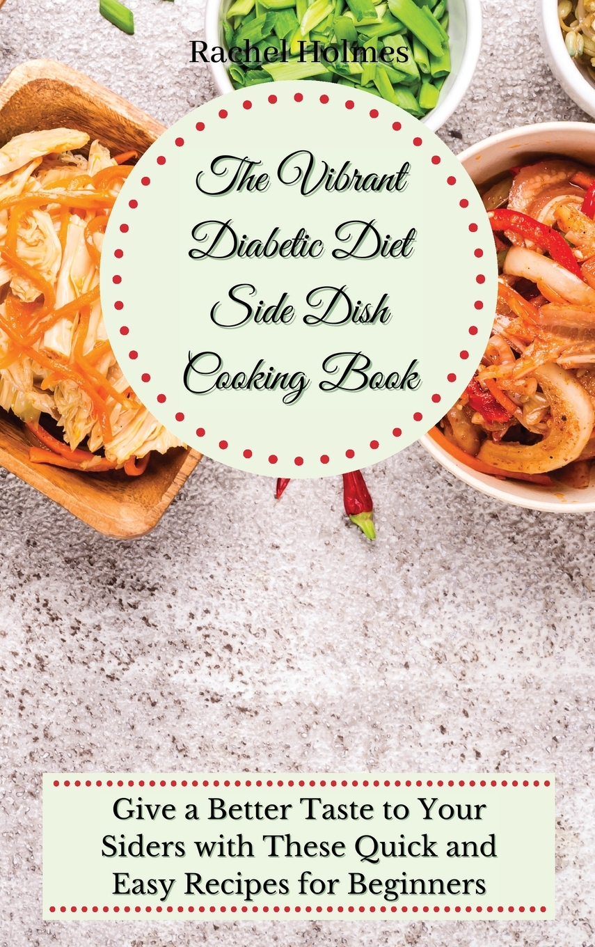 【预售按需印刷】The Vibrant Diabetic Diet Side Dish Cooking Book