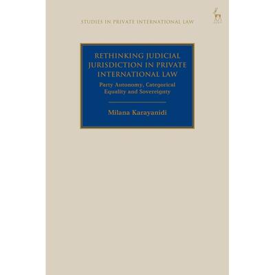 预售 Rethinking Judicial Jurisdiction in Private International Law英文原版 Bloomsbury