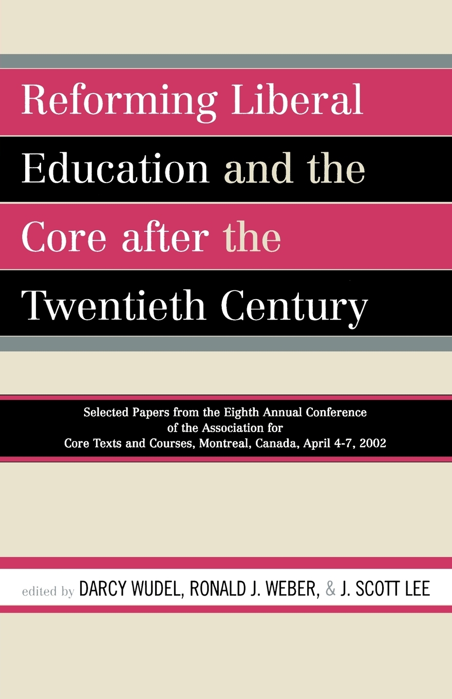 【预售按需印刷】Reforming Liberal Education and the Core after the Twentieth Century