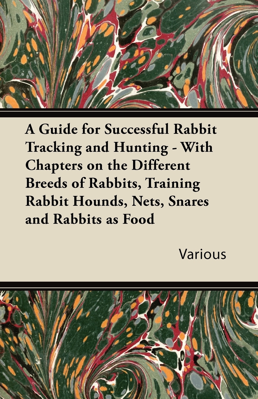 【预售按需印刷】A Guide for Successful Rabbit Tracking and Hunting- With Chapters on the Different Breeds of Rabb