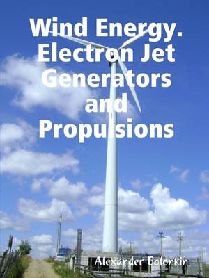 【预售 按需印刷】Wind Energy. Electron Jet Generators and Propulsions