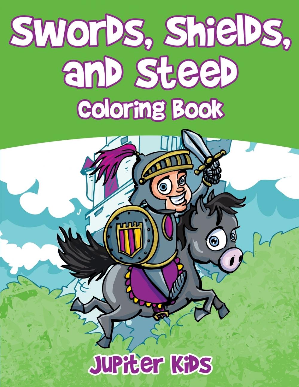 【预售按需印刷】Swords Shields and Steeds Coloring Book