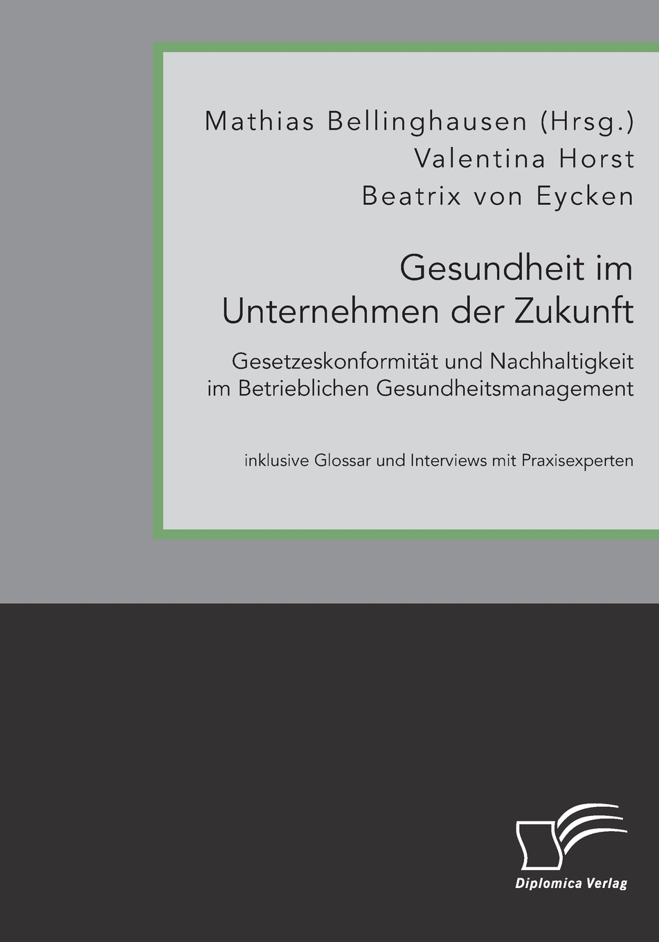 预售按需印刷Gesundheit im Unternehmen der Zukunft. Gesetzeskonformit?t und Nachhaltigkeit im Betrieblichen Gesun德语ger