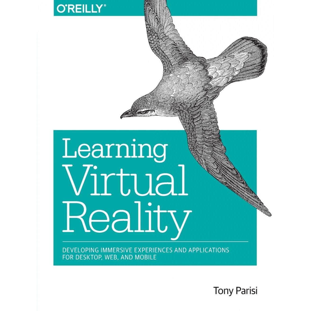 预售 按需印刷Learning Virtual Reality: Developing Immersive Experiences and Applications for Desktop  Web  and Mobile