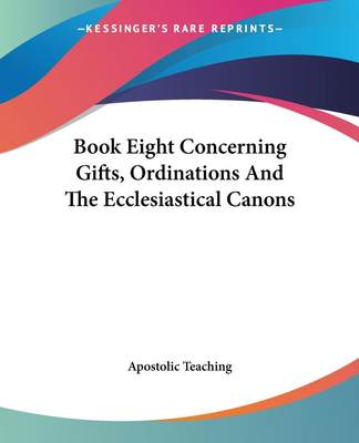 预售 按需印刷 Book Eight Concerning Gifts  Ordinations And The Ecclesiastical Canons