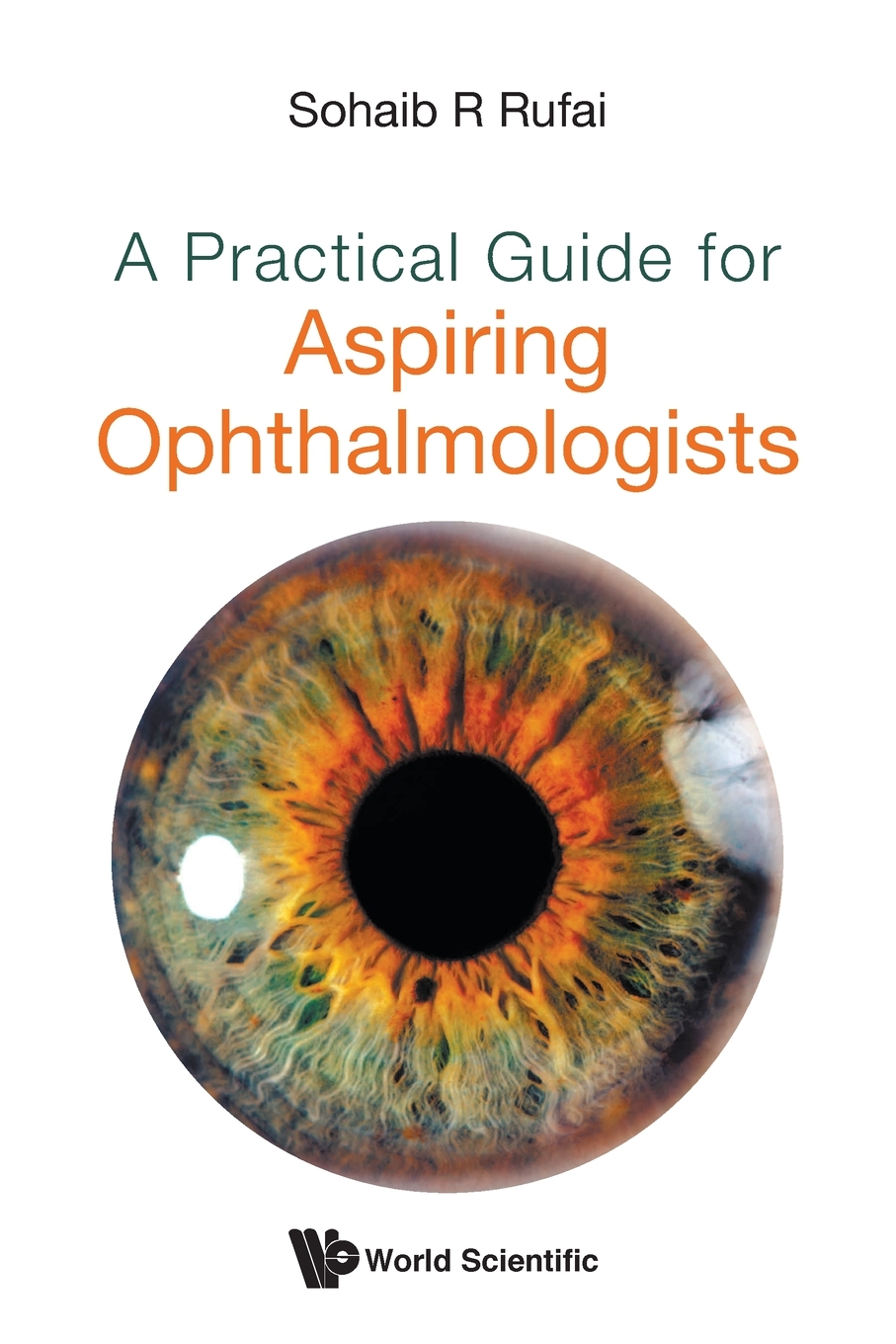 【预售 按需印刷】A Practical Guide for Aspiring Ophthalmologists 书籍/杂志/报纸 原版其它 原图主图