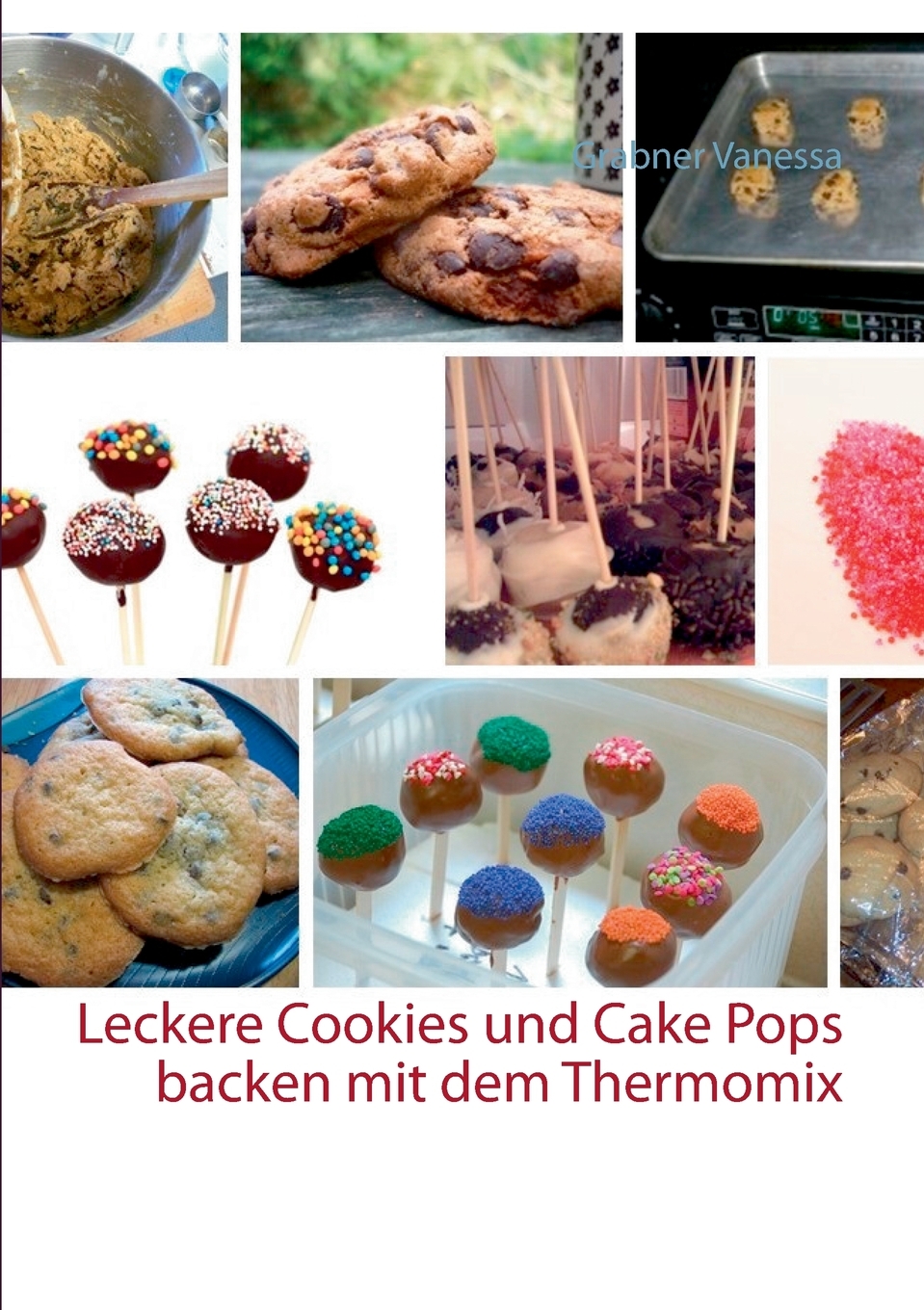 预售按需印刷Leckere Cookies und Cake Pops backen mit dem Thermomix德语ger