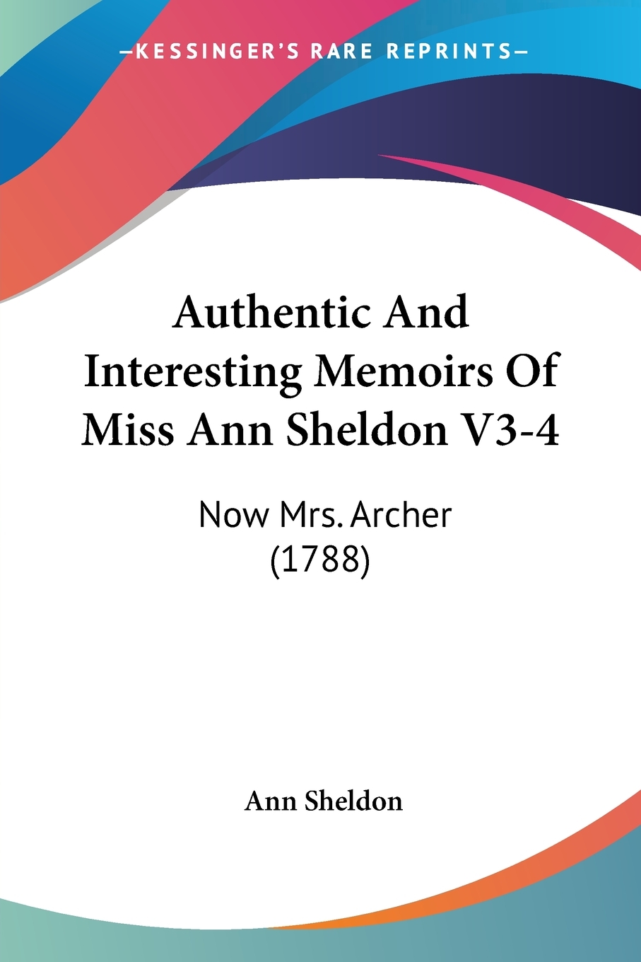 【预售按需印刷】Authentic And Interesting Memoirs Of Miss Ann Sheldon V3-4