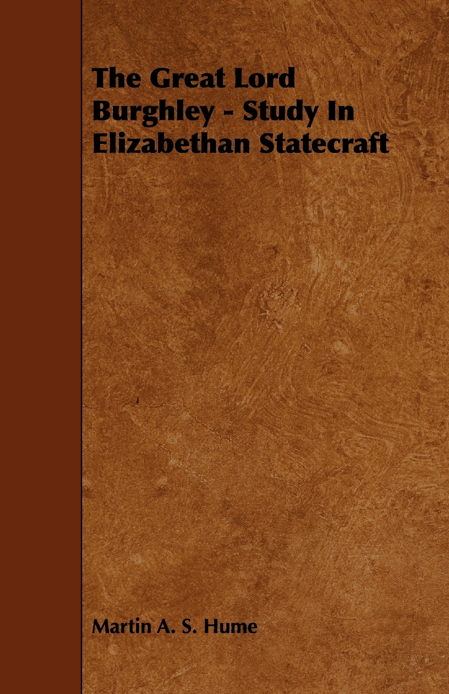 【预售按需印刷】The Great Lord Burghley- Study in Elizabethan Statecraft