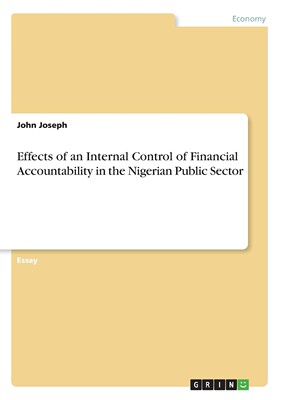 【预售 按需印刷】Effects of an Internal Control of Financial Accountability in the Nigerian Public Sector