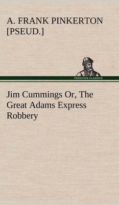 预售 按需印刷 Jim Cummings Or  The Great Adams Express Robbery