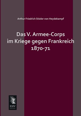 预售 按需印刷Das V. Armee-Corps Im Kriege Gegen Frankreich 1870-71德语ger