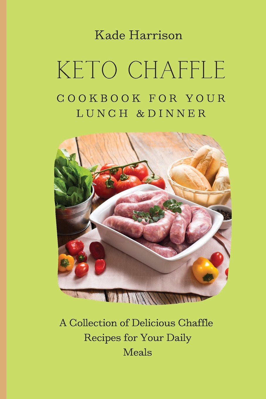 【预售按需印刷】Keto Chaffle Cookbook for Your Lunch& Dinner-封面