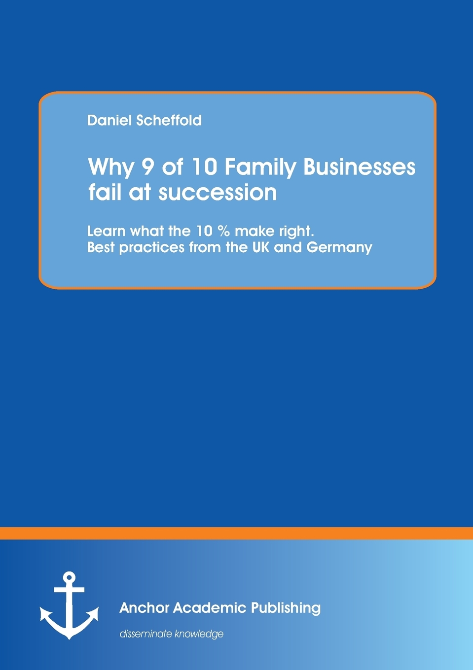 预售按需印刷 Why 9 of 10 Family Businesses Fail at Succession