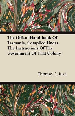 【预售 按需印刷】The Offical Hand-book Of Tasmania  Compiled Under The Instructions Of The Government Of That Colony