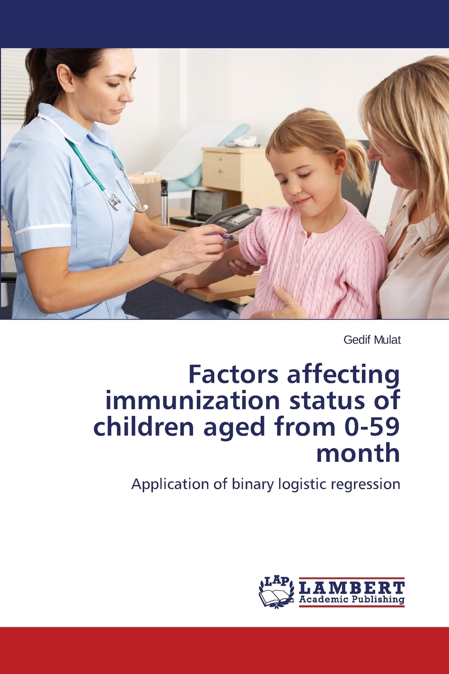 【预售 按需印刷】Factors affecting immunization status of children aged from 0-59 month 书籍/杂志/报纸 经济管理类原版书 原图主图