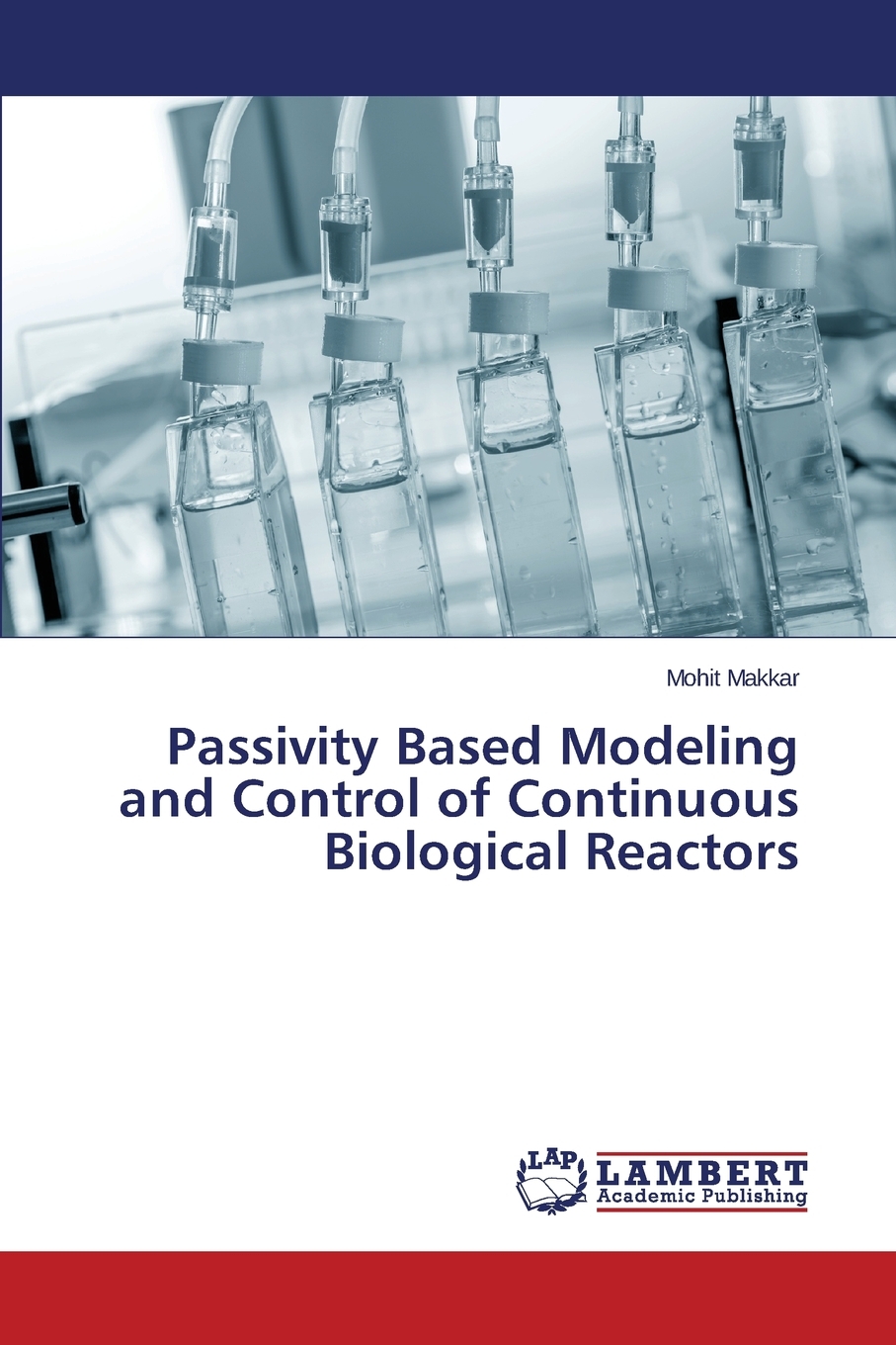 【预售按需印刷】Passivity Based Modeling and Control of Continuous Biological Reactors