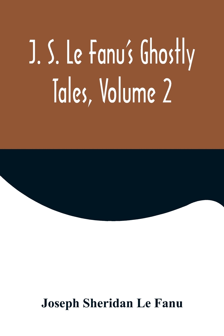 预售按需印刷 J. S. Le Fanu's Ghostly Tales Volume 2