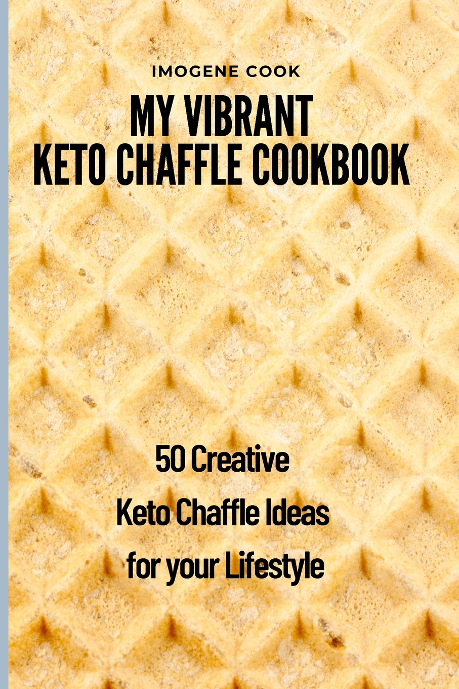 预售按需印刷My Vibrant Keto Chaffle Cookbook