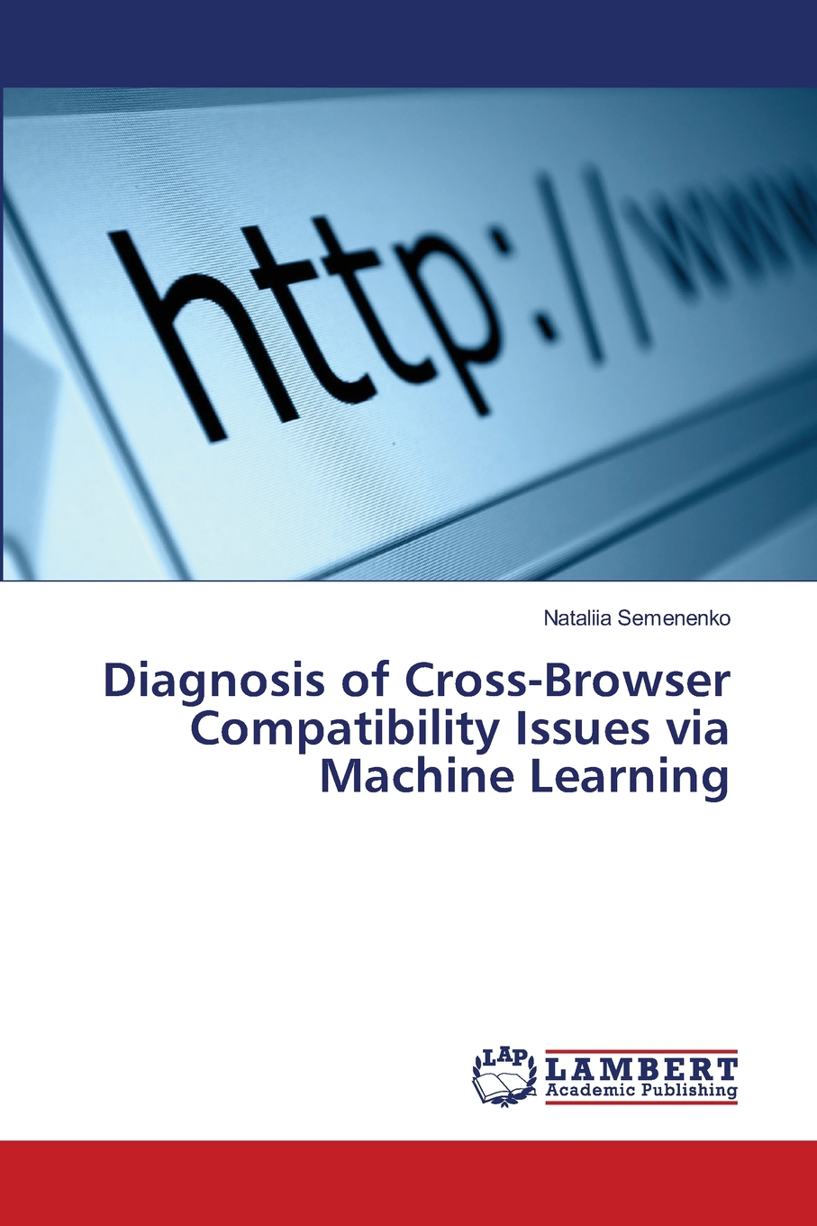 【预售 按需印刷】Diagnosis of Cross-Browser Compatibility Issues via Machine Learning 书籍/杂志/报纸 科普读物/自然科学/技术类原版书 原图主图