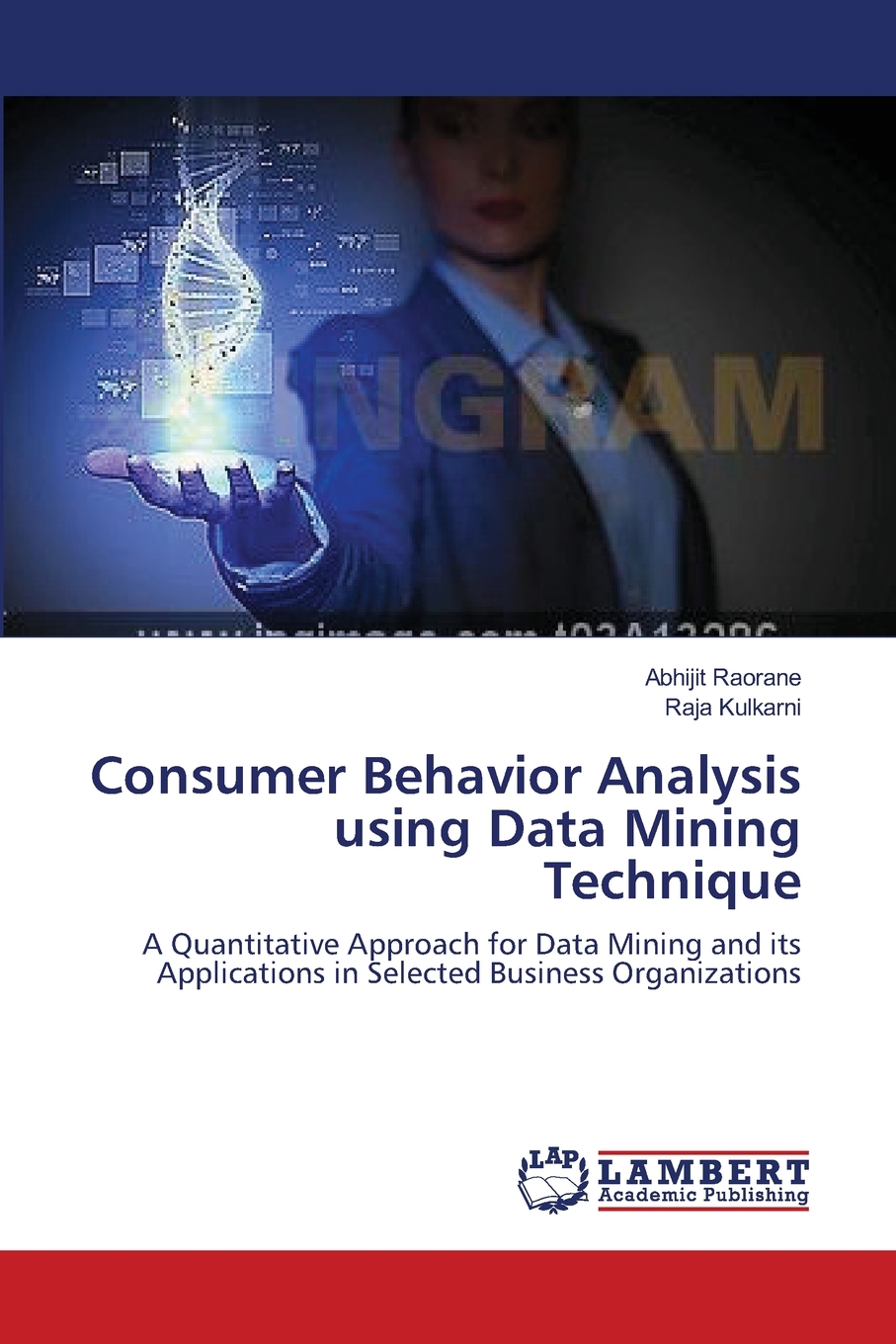 【预售按需印刷】Consumer Behavior Analysis using Data Mining Technique