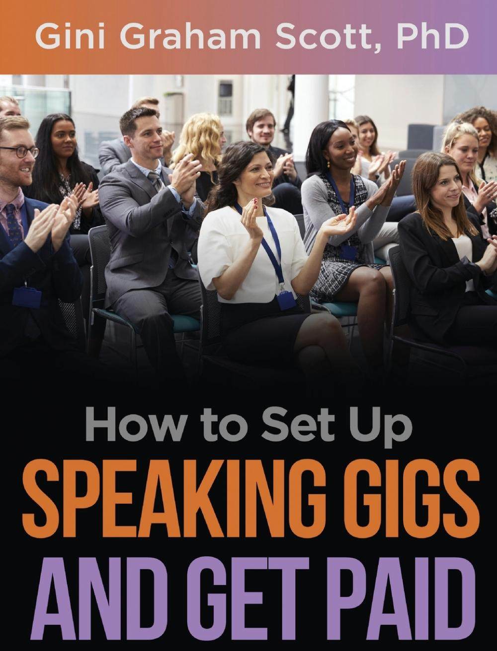 【预售 按需印刷】how to set up speaking gigs and get paid
