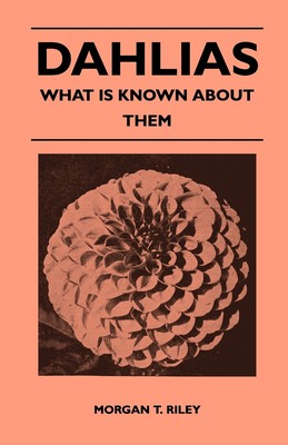 【预售 按需印刷】Dahlias - What Is Known About Them