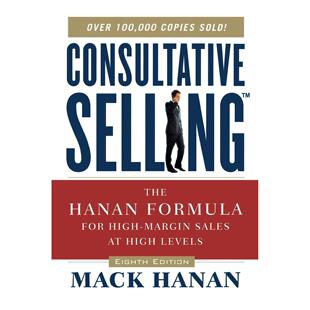 按需印刷 Consultative Selling TM 咨询式销售:高水平高利润销售的哈南公式  Mack HANAN 英文原版