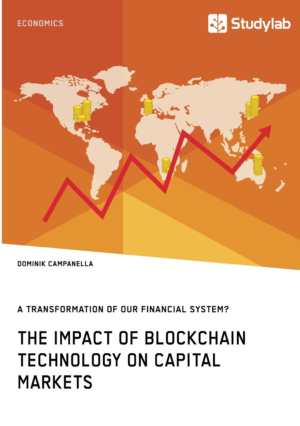 预售按需印刷The Impact of Blockchain Technology on Capital Markets. A Transformation of our Financial System?