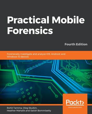 【预售 按需印刷】Practical Mobile Forensics - Fourth Edition