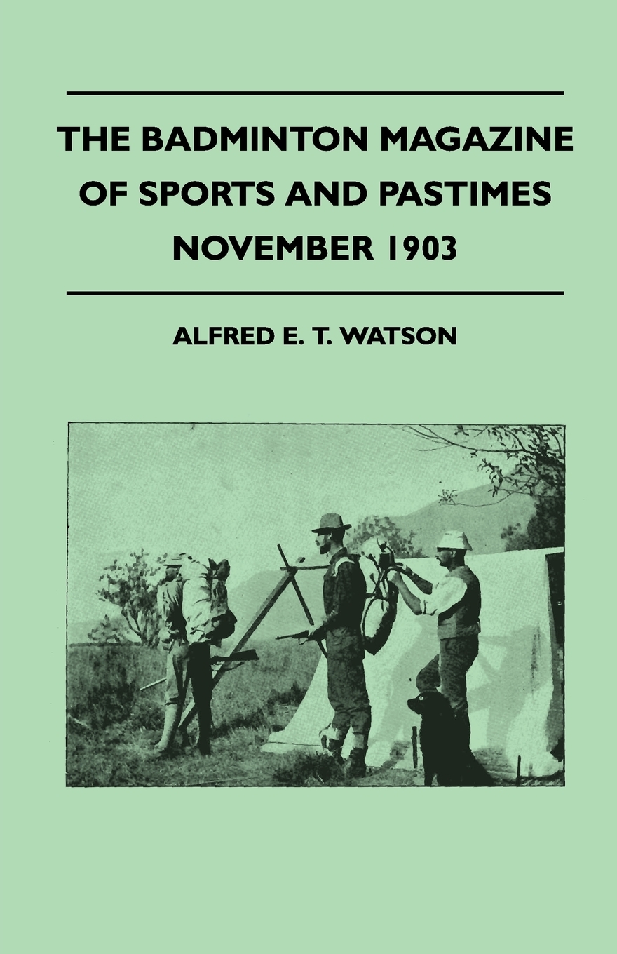 【预售按需印刷】The Badminton Magazine of Sports and Pastimes- November 1903- Containing Chapters on