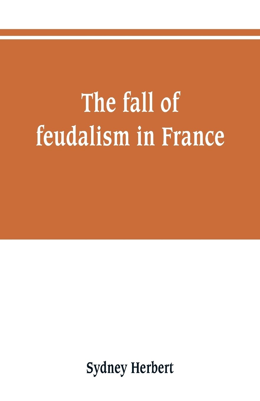 【预售 按需印刷】the fall of feudalism in france