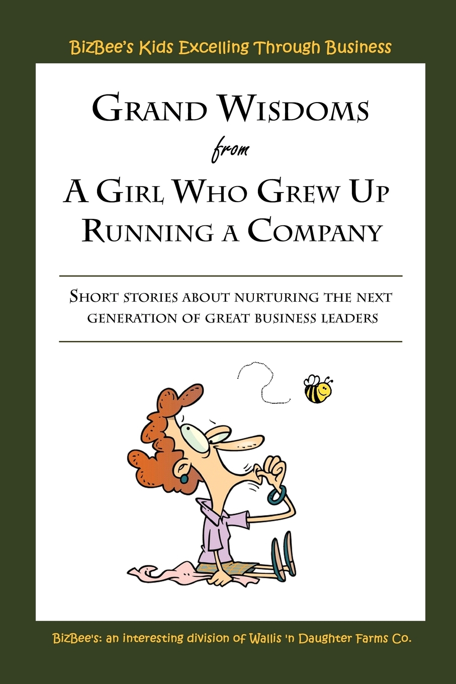 预售按需印刷 Grand Wisdoms From A Girl Who Grew Up Running A Company