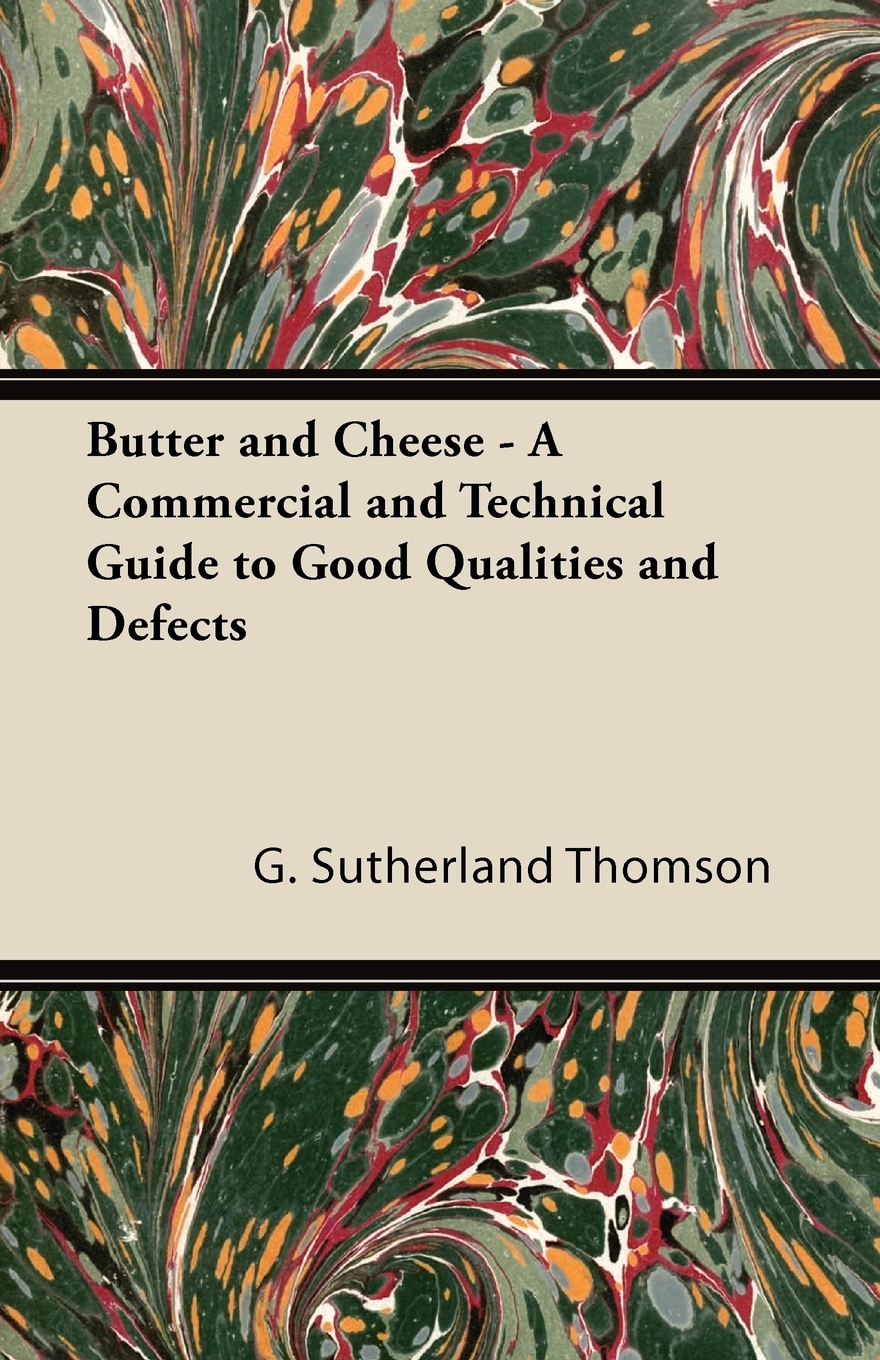 【预售按需印刷】Butter and Cheese- A Commercial and Technical Guide to Good Qualities and Defects