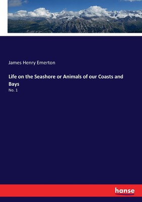 预售 按需印刷 Life on the Seashore or Animals of our Coasts and Bays