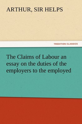 【预售 按需印刷】The Claims of Labour an essay on the duties of the employers to the employed