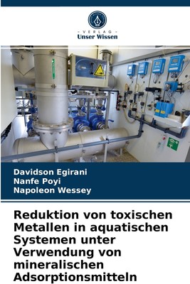 预售 按需印刷Reduktion von toxischen Metallen in aquatischen Systemen unter Verwendung von mineralischen Adsorpti德语ger