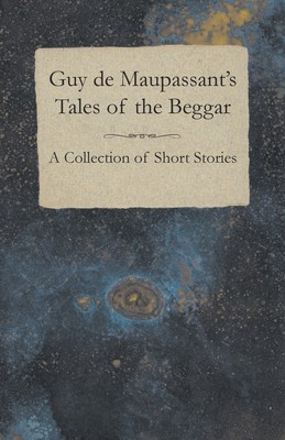 【预售 按需印刷】Guy de Maupassant s Tales of the Beggar - A Collection of Short Stories