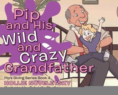 预售 按需印刷  Pip and His Wild and Crazy Grandfather