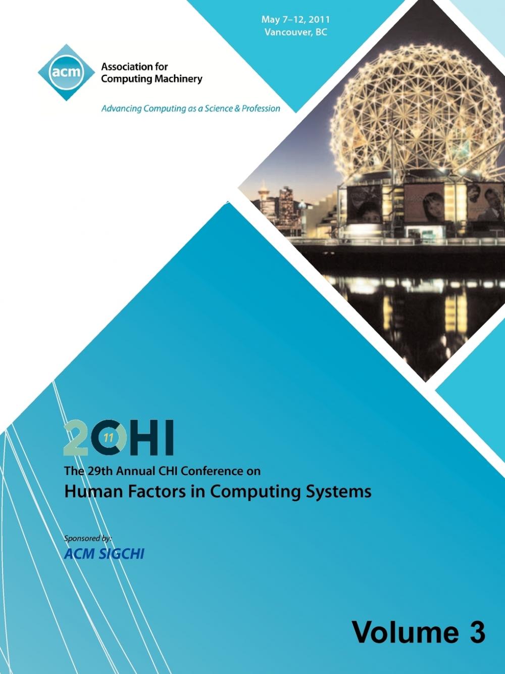 【预售按需印刷】SIGCHI 2011 The 29th Annual CHI Conference on Human Factors in Computing Systems Vol 3