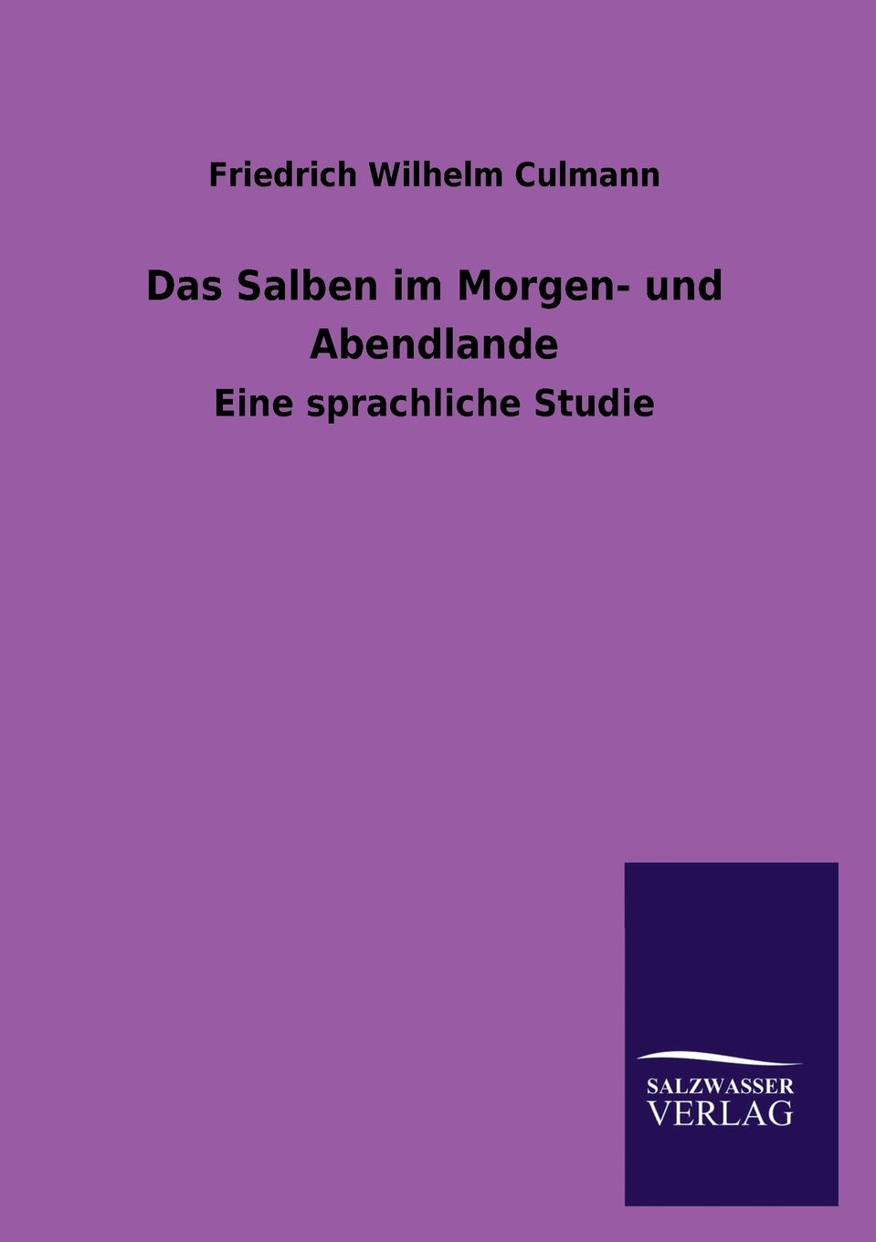 预售按需印刷Das Salben Im Morgen- Und Abendlande德语ger