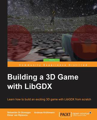 【预售 按需印刷】Building a 3D Game with LibGDX