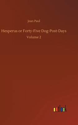 预售 按需印刷 Hesperus or Forty-Five Dog-Post-Days