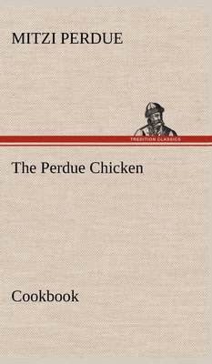 【预售 按需印刷】The Perdue Chicken Cookbook