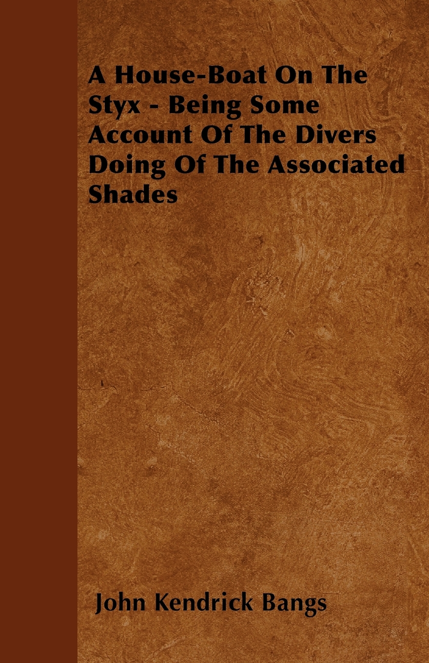 【预售 按需印刷】A House-Boat On The Styx - Being Some Account Of The Divers Doing Of The Associated Shades 书籍/杂志/报纸 社会科学类原版书 原图主图