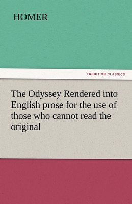 【预售 按需印刷】The Odyssey Rendered Into English Prose for the Use of Those Who Cannot Read the Original